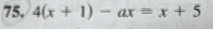 4(x+1)-ax=x+5