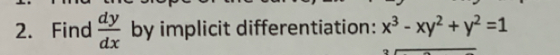 Find  dy/dx  by implicit differentiation: x^3-xy^2+y^2=1