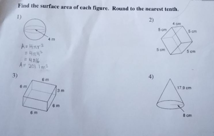 Find the surface area of each figure. Round to the nearest tenth. 
1 
2 
3 
4)