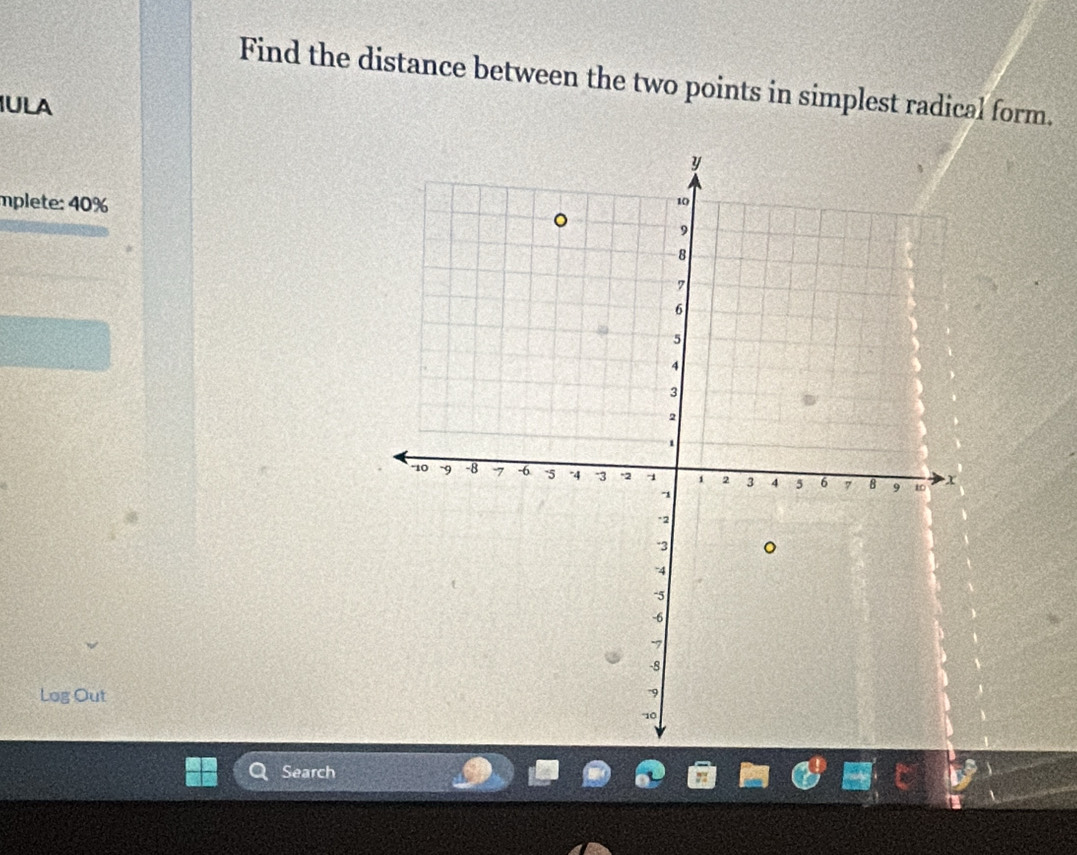 Find the distance between the two points in simplest radical form. 
IULA 
mplete: 40%
Log Out 
Search