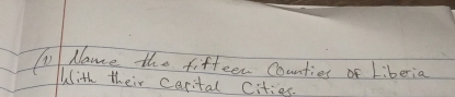 CName the fifteen Counties L:6 eria 
With their cerital cities.