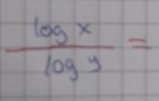  log x/log y =