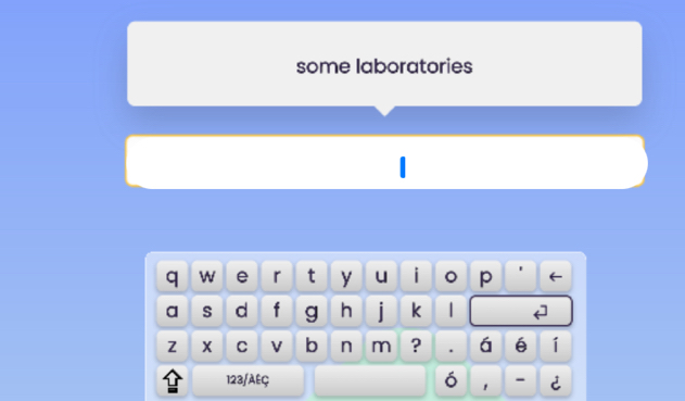 some laboratories 
q W e r t y u i 。 p ← 
a s d f g h i k | 
Z X C V b n m ? . á é í 
123/AEÇ - i 
6 1