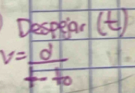 Despear (th
v=frac dt-t_0