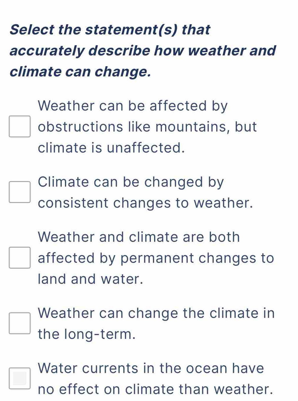 Solved: Select the statement(s) that accurately describe how weather ...