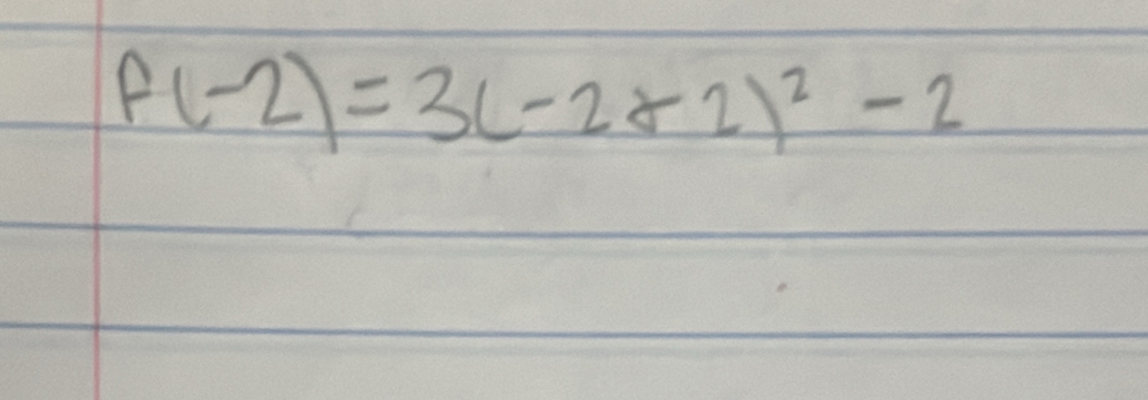 f(-2)=3(-2+2)^2-2