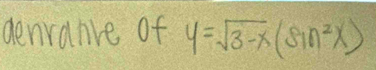 genralve of y=sqrt(3-x)(sin^2x)