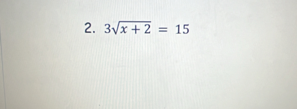 3sqrt(x+2)=15