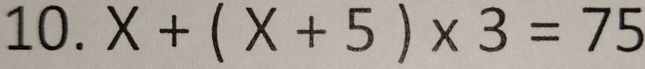 X+(X+5)* 3=75