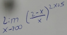 limlimits _xto ∈fty ( (2-x)/x )^2x+5