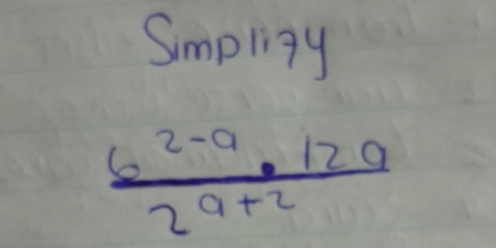 Smpligy
 (6^(2-a)· 120)/2^(a+2) 