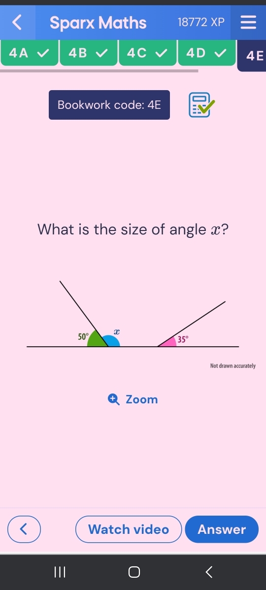 Sparx Maths 18772
4A 4B 4C 4D 4E
Bookwork code: 4E
What is the size of angle x?
Not drawn accurately
Zoom
Watch video Answer