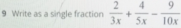 Write as a single fraction  2/3x + 4/5x - 9/10x 