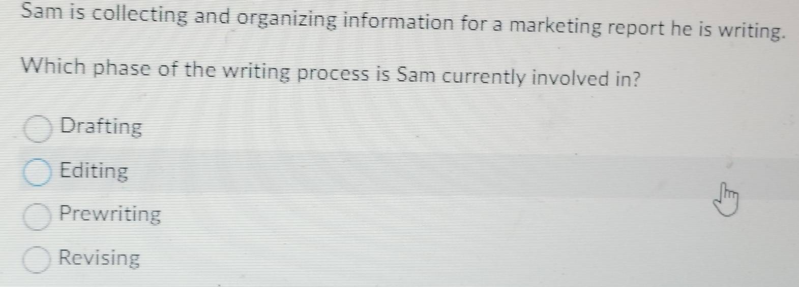 Solved: Sam is collecting and organizing information for a marketing ...