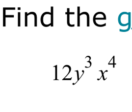 Find the g
12y^3x^4