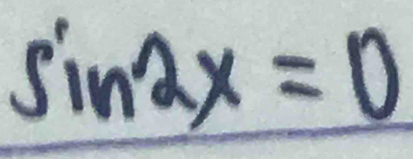 sin 2x=0