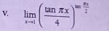 limlimits _xto 1( tan π x/4 )^= π x/2 