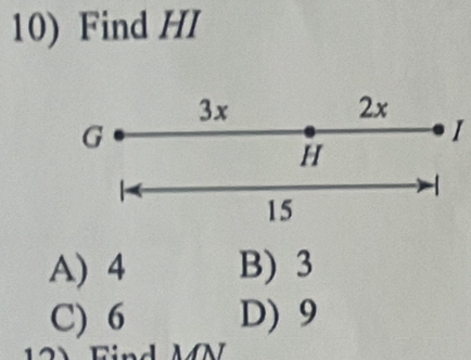 Find HI
3x
2x
G
I
H

15
A) 4 B) 3
C) 6 D) 9