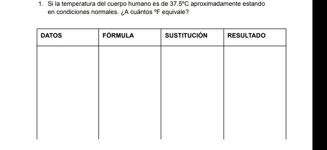 Si la temperatura del cuerpo humano es de 37.5°C aproximadamente estando 
en condiciones normales. ¿A cuántos °F equivale?