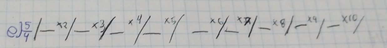 frac 54|-x2|-x3/-x4/||-x6/-x4|-x8/-x4/-x4/|-x8/-x4/-x10/