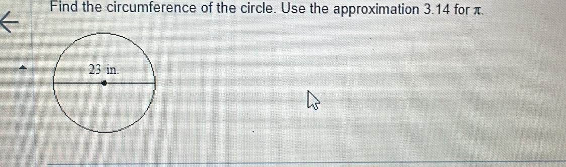 Solved: Find the circumference of the circle. Use the approximation 3. ...