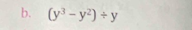 (y^3-y^2)/ y