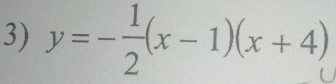 y=- 1/2 (x-1)(x+4)