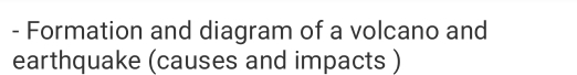 Formation and diagram of a volcano and 
earthquake (causes and impacts )