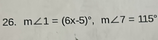 m∠ 1=(6x-5)^circ , m∠ 7=115°