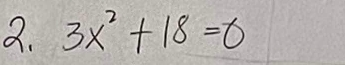 3x^2+18=0