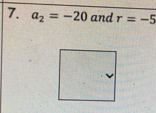 a_2=-20 and r=-5