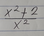  (x^2+2)/x^2 