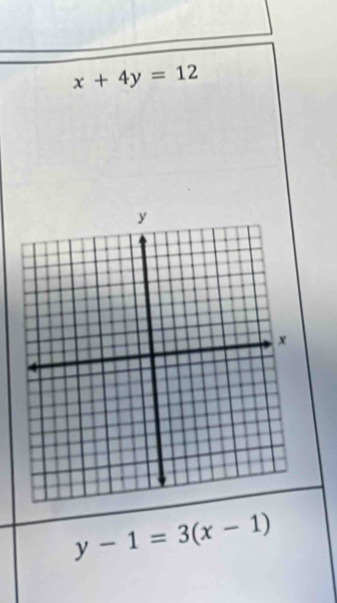 x+4y=12
y-1=3(x-1)