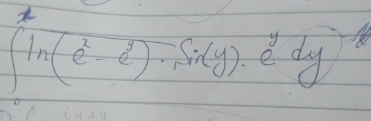 ∈t ln (e^x-e^y)· sin (y)· e^ydy)^1/2