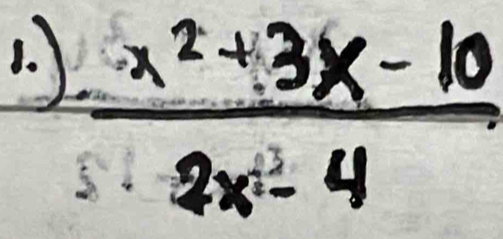 )
 (x^2+3x-10)/2x-4 