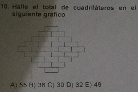 Halle el total de cuadriláteros en el
siguiente grafico
A) 55 B) 36 C) 30 D) 32 E) 49