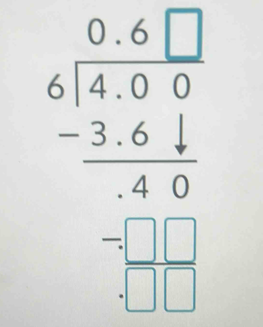 beginarrayr _ frac frac 0.65 3.6 hline 34 _ 3endarray 44 hline frac □ □ endarray