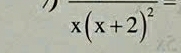 overline x(x+2)^2^-