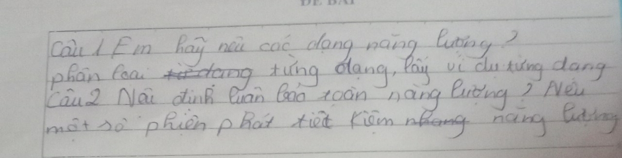 Cau d Em Kay nou caó dong naing luting? 
phan foa +ing dang, Pay vi du ting dang 
Cāu Z Nái dink Quān Gào xoàn nàng Buǒng? Né 
motso phion phat tiet riom nhng nang ling