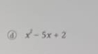 ④ x^2-5x+2