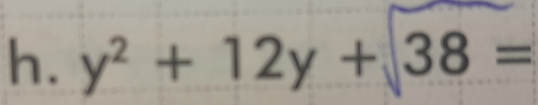 y² + 12y + 38 =