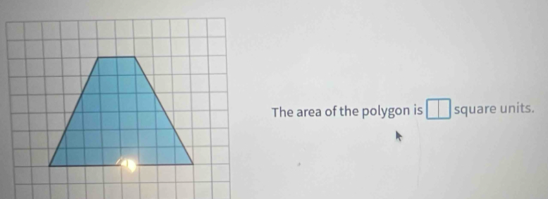 The area of the polygon is __ square units.