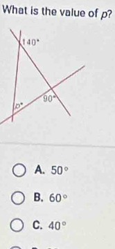 What is the value of p?
A. 50°
B. 60°
C. 40°