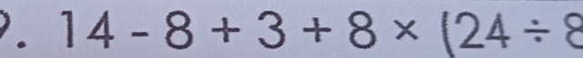 14-8+3+8* (24/ 8