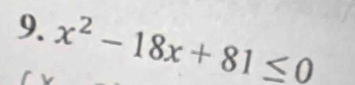 x^2-18x+81≤ 0