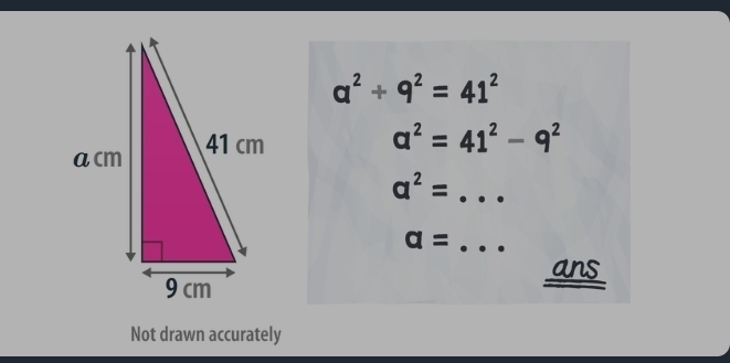 a^2+9^2=41^2
a^2=41^2-9^2
_ a^2=
a= _ 
ans 
Not drawn accurately