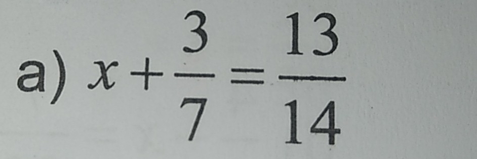 x+ 3/7 = 13/14 