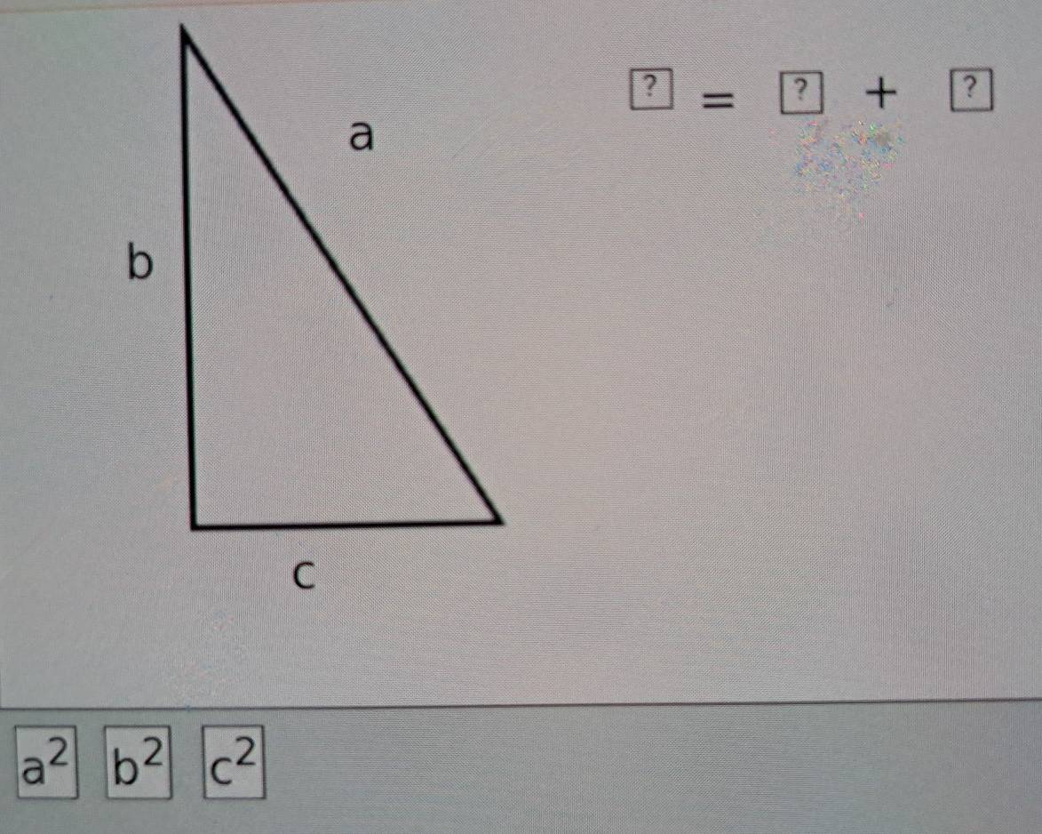 ?=?+?
a^2b^2 | c^2