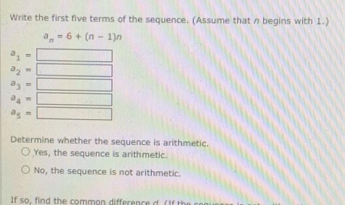 Solved: Write the first five terms of the sequence. (Assume that n ...