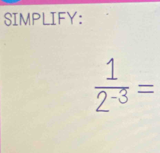 SIMPLIFY: 
=